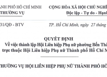 QUYẾT ĐỊNH VỀ VIỆC THÀNH LẬP HỘI LIÊN HIỆP PHỤ NỮ PHƯỜNG BẾN THÀNH TRỰC THUỘC HỘI LIÊN HIỆP PHỤ NỮ THÀNH PHỐ HỒ CHÍ MINH