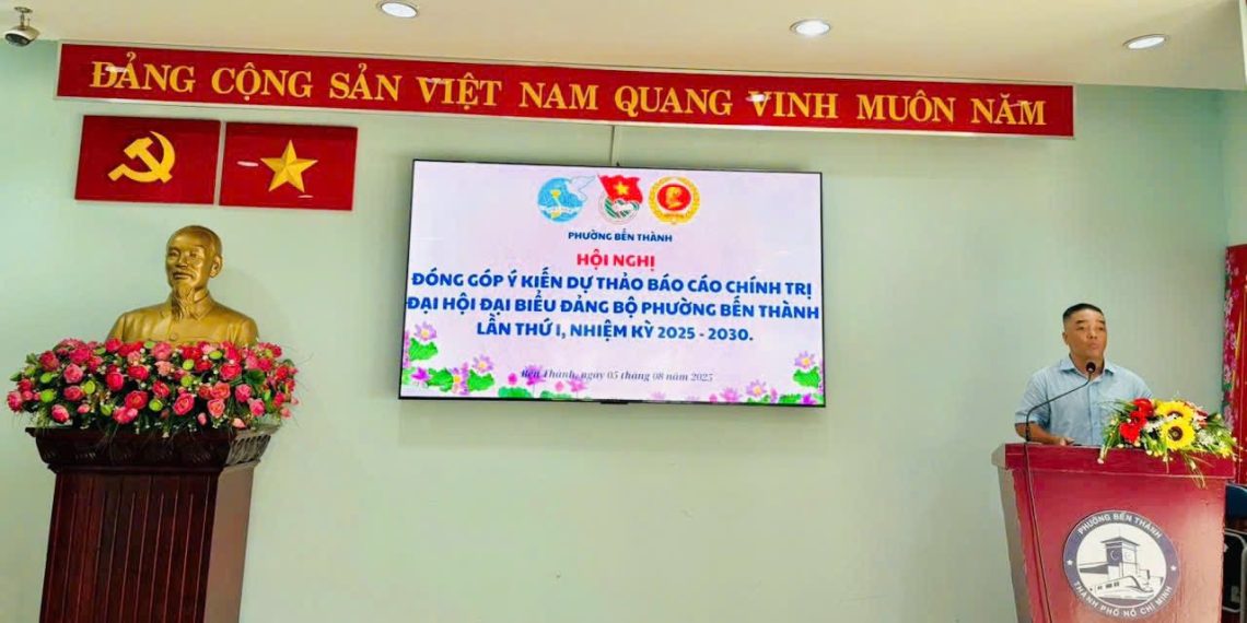 HỘI NGHỊ GÓP Ý DỰ THẢO VĂN KIỆN ĐẠI HỘI ĐẢNG BỘ PHƯỜNG BẾN THÀNH LẦN THỨ I, NHIỆM KỲ 2025 – 2030