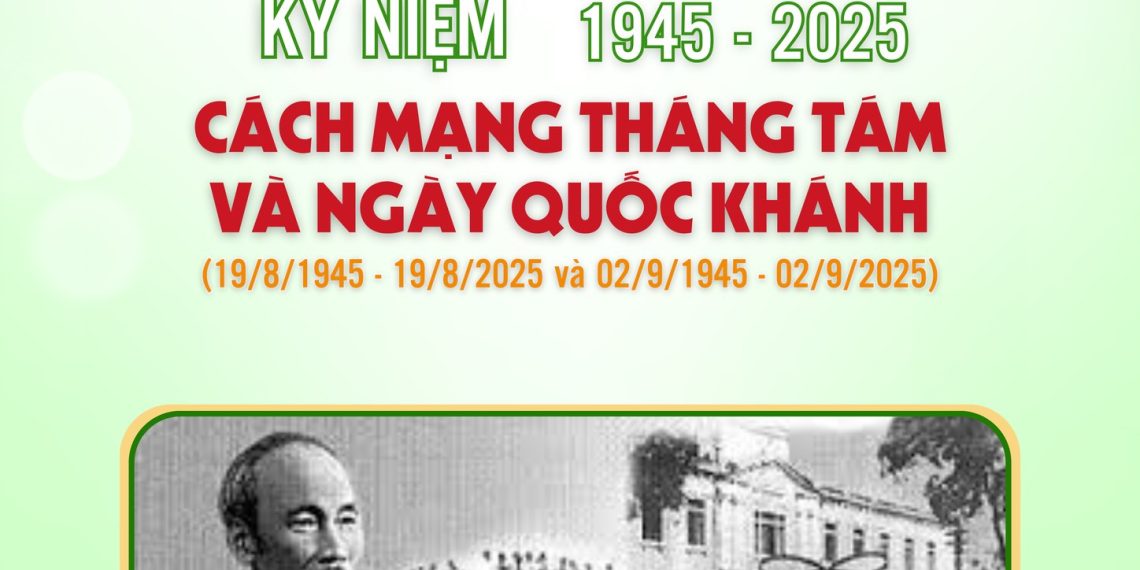 [INFOGRAPHICS]  Chào mừng kỷ niệm 80 năm Cách mạng tháng Tám thành công (19/8/1945 – 19/8/2025) và Quốc khánh nước Cộng hòa xã hội chủ nghĩa Việt Nam (2/9/1945 – 2/9/2025)