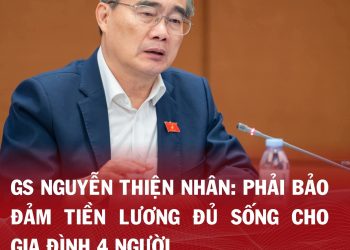 GS NGUYỄN THIỆN NHÂN: PHẢI BẢO ĐẢM TIỀN LƯƠNG ĐỦ SỐNG CHO GIA ĐÌNH 4 NGƯỜI