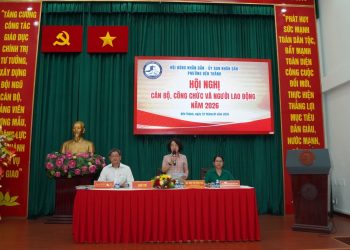 HỘI NGHỊ CÁN BỘ, CÔNG CHỨC VÀ NGƯỜI LAO ĐỘNG PHƯỜNG BẾN THÀNH NĂM 2026