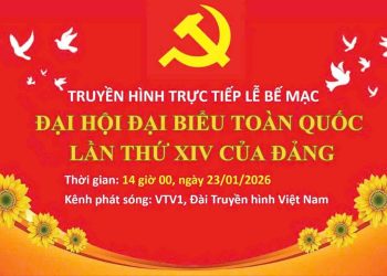 TRUYỀN HÌNH TRỰC TIẾP LỄ BẾ MẠC ĐẠI HỘI ĐẠI BIỂU TOÀN QUỐC LẦN THỨ XIV CỦA ĐẢNG