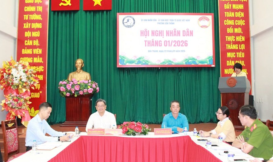 PHƯỜNG BẾN THÀNH TỔ CHỨC HỘI NGHỊ NHÂN DÂN VÀ GIAO BAN KHU PHỐ THÁNG 1/2026