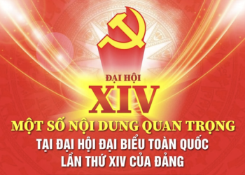 MỘT SỐ NỘI DUNG QUAN TRỌNG TẠI ĐẠI HỘI XIV CỦA ĐẢNG