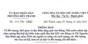THÔNG BÁO VỀ ĐỐI TƯỢNG, THỜI GIAN VÀ ĐỊA ĐIỂM TẶNG QUÀ CỦA ĐẢNG, NHÀ NƯỚC NHÂN DỊP CHÀO MỪNG ĐẠI HỘI ĐẠI BIÊU TOÀN QUỐC LÂN THỨ XIV CỦA ĐẢNG VÀ TỆT NGUYÊN ĐÁN BÍNH NGỌ NĂM 2026 CHO NGƯỜI CÓ CÔNG VỚI CÁCH MẠNG, CÁC ĐÔI TƯỢNG BẢO TRỢ XÃ HỘI, HƯU TRÍ XÃ HỘI VÀ ĐỐI TƯỢNG YẾU THÊ KHÁC