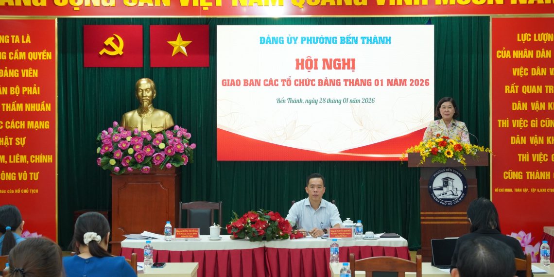 GIAO BAN CÁC TỔ CHỨC ĐẢNG PHƯỜNG BẾN THÀNH THÁNG 1 NĂM 2026
