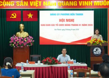 GIAO BAN CÁC TỔ CHỨC ĐẢNG PHƯỜNG BẾN THÀNH THÁNG 1 NĂM 2026