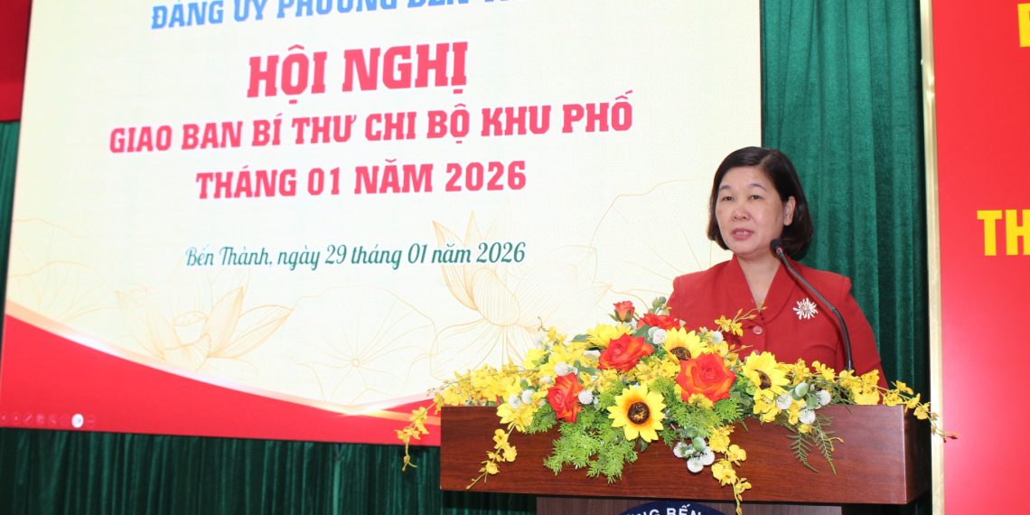 PHƯỜNG BẾN THÀNH GIAO BAN BÍ THƯ CHI BỘ KHU PHỐ THÁNG 1 NĂM 2026
