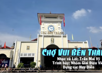 CHỢ VUI BẾN THÀNH Sáng tác: Trần Mai Vỹ Trình bày: Nhóm Giai điệu Việt