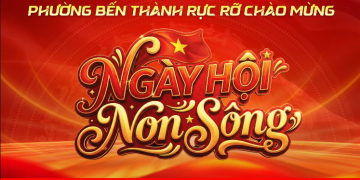 PHƯỜNG BẾN THÀNH RỰC RỠ CHÀO MỪNG “NGÀY HỘI NON SÔNG”