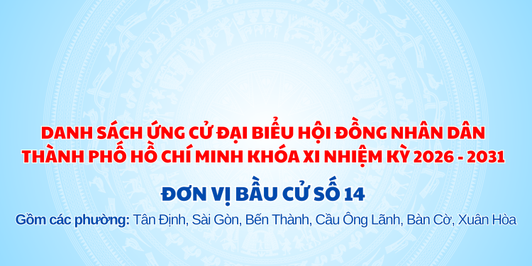 DANH SÁCH ỨNG CỬ HỘI ĐỒNG NHÂN DÂN THÀNH PHỐ HỒ CHÍ MINH NHIỆM KỲ 2026 – 2031