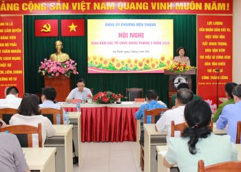 PHƯỜNG BẾN THÀNH GIAO BAN CÁC TỔ CHỨC ĐẢNG QUÝ I NĂM 2026