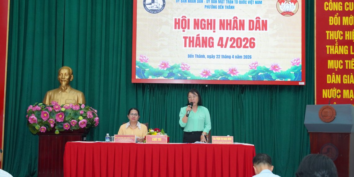 PHƯỜNG BẾN THÀNH TỔ CHỨC HỘI NGHỊ NHÂN DÂN VÀ GIAO BAN KHU PHỐ THÁNG 4 NĂM 2026