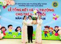 TRƯỜNG MẦM NON TUỔI HỒNG: TẠM BIỆT MÁI TRƯỜNG THÂN YÊU – BÉ CHÀO ĐÓN HÀNH TRÌNH MỚI, TỰ TIN BƯỚC VÀO LỚP MỘT