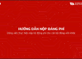 HƯỚNG DẪN NỘP ĐẢNG PHÍ