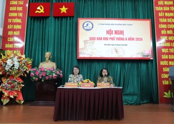 PHƯỜNG BẾN THÀNH TỔ CHỨC HỘI NGHỊ NHÂN DÂN VÀ GIAO BAN VỚI KHU PHỐ THÁNG 6 NĂM 2026