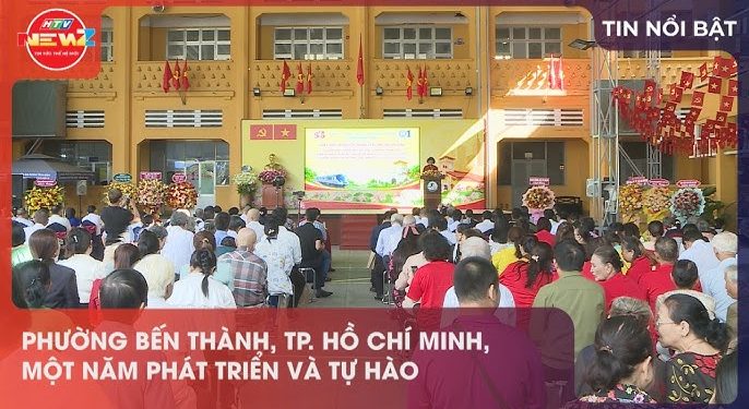 PHƯỜNG BẾN THÀNH, TP. HỒ CHÍ MINH, MỘT NĂM PHÁT TRIỂN VÀ TỰ HÀO