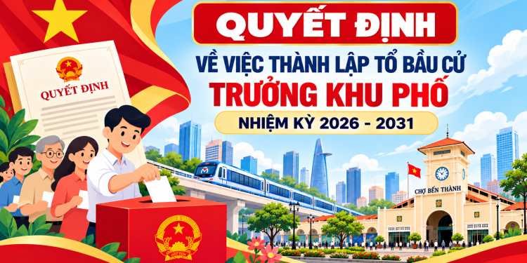 QUYẾT ĐỊNH VỀ VIỆC THÀNH LẬP TỔ BẦU CỬ TRƯỞNG KHU PHỐ 1, PHƯỜNG BẾN THÀNH, NHIỆM KỲ 2026 – 2031